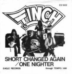Finch (AUS) : Short Changed Again - One Nighter
